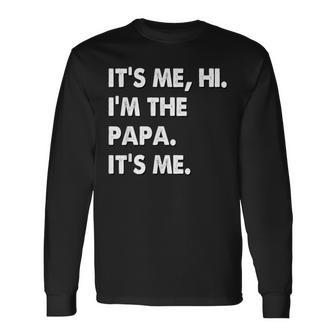 Vintage Its Me Hi I'm The Papa Its Me Father's Day Long Sleeve T-Shirt - Thegiftio UK