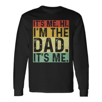 Vintage It's Me Hi I'm The Dad It's Me For Dad Father's Day Long Sleeve T-Shirt - Thegiftio UK