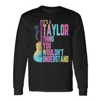Vintage It's A Taylor Thing You Wouldn't Understand Long Sleeve T-Shirt - Monsterry