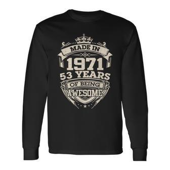 Vintage Made In 1971 53 Years Of Being Awesome Birthday Men Long Sleeve T-Shirt - Monsterry