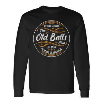 Vintage Old Balls Club 70 Years Old 70Th Birthday 1954 Long Sleeve T-Shirt - Seseable