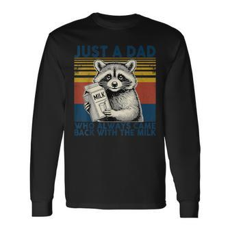 Vintage Racoon Just A Dad Who Always Came Back With The Milk Long Sleeve T-Shirt - Monsterry UK