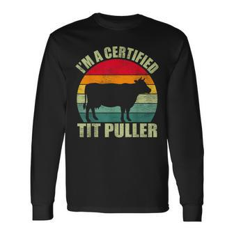 Vintage Retro I’M A Certified Tit Puller Cow Farmer Long Sleeve T-Shirt - Monsterry CA