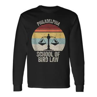 Vintage Retro Philadelphia School Of Bird Law Bird Law Long Sleeve T-Shirt - Monsterry AU