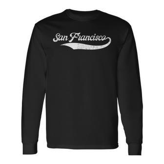 Vintage San Francisco Script Retro Sf Apparel Long Sleeve T-Shirt - Monsterry