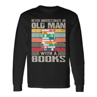 Vintage Never Underestimate An Old Man With Books Lovers Long Sleeve T-Shirt - Seseable