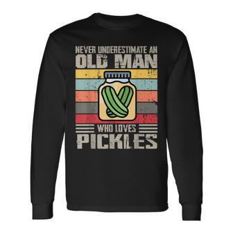 Vintage Never Underestimate An Old Man Who Loves Pickles Long Sleeve T-Shirt - Monsterry