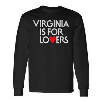 Virginia Is For The Lovers For Men Women Long Sleeve T-Shirt | Mazezy