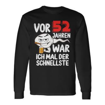 Vor 52 Jahren War Ich Mal Der Schnellste 52 Birthday Man Langarmshirts - Geschenkecke