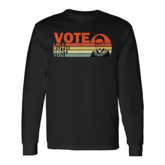 Vote Like Ruth Sent You Feminist Vintage Long Sleeve T-Shirt - Monsterry CA