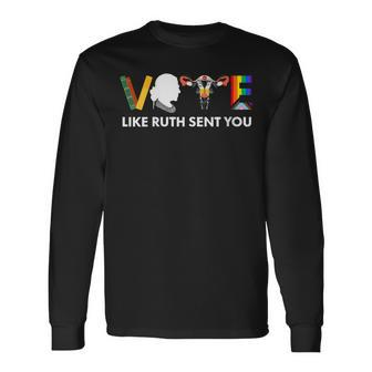 Vote Like Ruth Sent You Uterus Feminist Lgbt Long Sleeve T-Shirt - Seseable