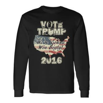 Vote Trump 2016 We're Gonna Win Bigly Retro Vintage Long Sleeve T-Shirt - Monsterry DE