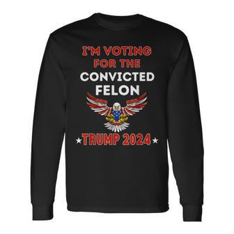 Voting For Convicted Felon Trump We The People Had Enough Long Sleeve T-Shirt - Monsterry CA