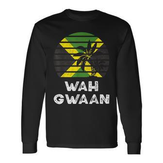 Wah Gwaan Jamaica Saying Jamaican Flag Jamaican Long Sleeve T-Shirt - Seseable