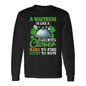 A Waitress Is Like A Four Leaf Clover St Patrick's Day Long Sleeve T-Shirt | Mazezy