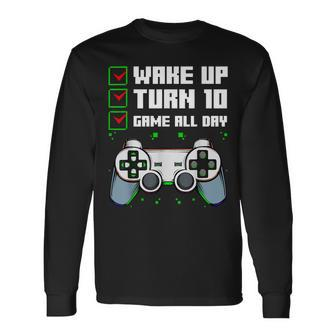 Wake Up Turn 10 Game All Day 10Th Birthday Gamer Long Sleeve T-Shirt - Monsterry