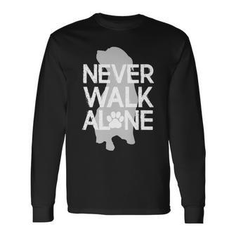 Never Walk Alone Dog Lover For Dog Lovers Long Sleeve T-Shirt - Monsterry