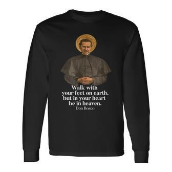 Walk With Your Feet On Earth Saint John Bosco Print Long Sleeve T-Shirt - Monsterry