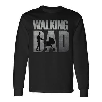 The Walking Dad In The Weekends Father's Day Long Sleeve T-Shirt - Seseable