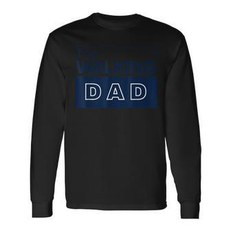 The Walking Dad Fathers Day Long Sleeve T-Shirt - Seseable