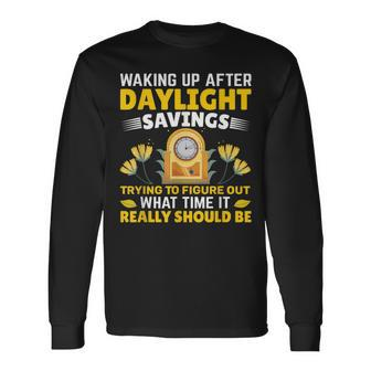 Walking Up After Daylight Savings Trying To Figure-Out Long Sleeve T-Shirt - Monsterry CA