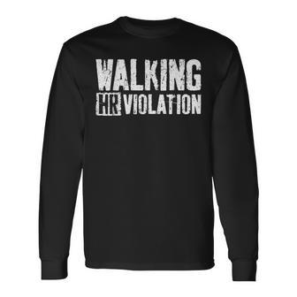 Walking Hr Violation Coworker Long Sleeve T-Shirt - Thegiftio UK
