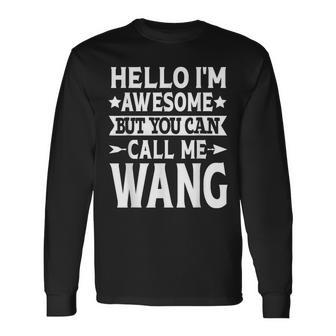 Wang Surname Call Me Wang Family Team Last Name Wang Long Sleeve T-Shirt - Seseable