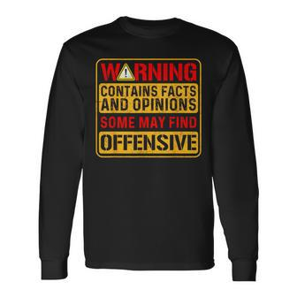 Warning Contains Facts And Opinions Some May Find Offensive Long Sleeve T-Shirt - Monsterry AU