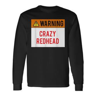 Warning Crazy Redhead Ginger Long Sleeve T-Shirt - Monsterry