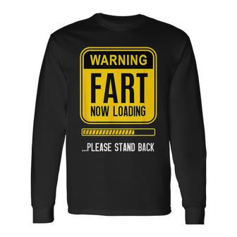 Warning Fart Now Loading Please Stand Back Gag Long Sleeve T-Shirt - Monsterry UK