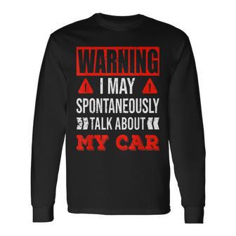 Warning I May Spontaneously Talk About My Car Vintage Long Sleeve T-Shirt - Monsterry UK