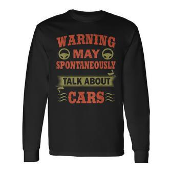 Warning May Spontaneously Talk Cars Auto Mechanic Long Sleeve T-Shirt - Thegiftio UK