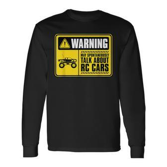 Warning May Spontaneously Talk About Rc Cars Racing Lover Long Sleeve T-Shirt - Monsterry DE
