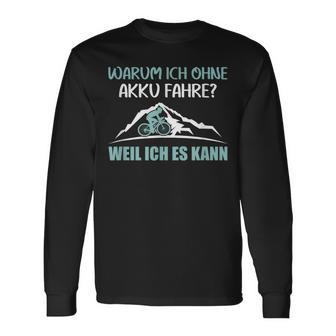 Warum Ich Ohne Akku Fahre Weil Ich Es Kann Cycling S Langarmshirts - Seseable