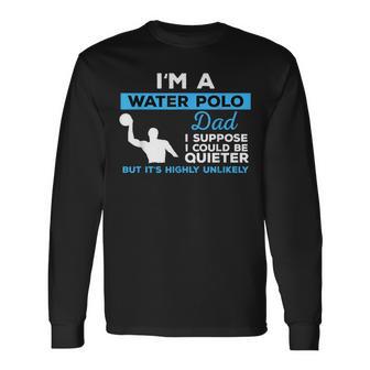 Water Polo Dad Waterpolo Sport Player Long Sleeve T-Shirt - Monsterry