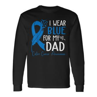 I Wear Blue For My Dad Warrior Colon Cancer Awareness Long Sleeve T-Shirt - Seseable