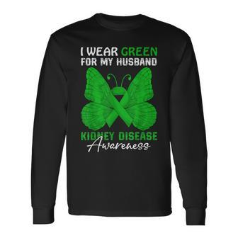 I Wear Green For My Husband Kidney Disease Awareness Day Long Sleeve T-Shirt | Mazezy AU