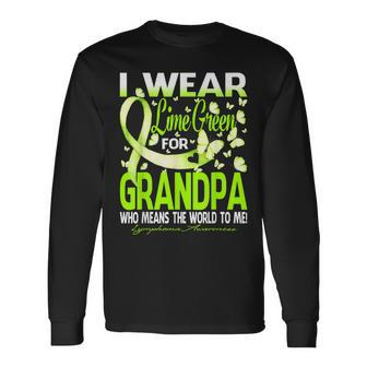 I Wear Lime Green For My Grandpa Lymphoma Awareness Long Sleeve T-Shirt - Monsterry