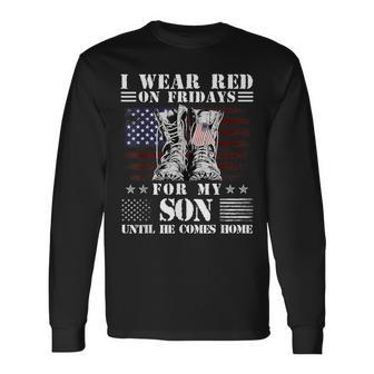 I Wear Red On Fridays For My Son Until He Comes Home Long Sleeve T-Shirt - Monsterry