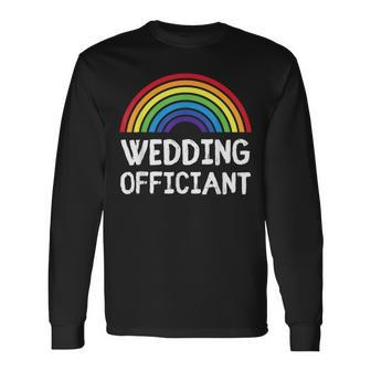 Wedding Officiant Lgbt Lesbian Gay Wedding Marriage Ceremony Long Sleeve T-Shirt - Monsterry