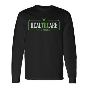 Weed Cannabis Healthcare Medical Thc Marijuana Stoner Long Sleeve T-Shirt - Monsterry AU