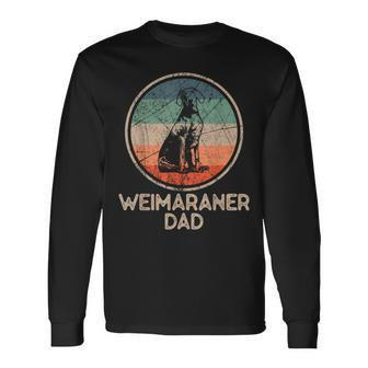 Weimaraner Dog Vintage Weimaraner Dad Long Sleeve T-Shirt - Monsterry
