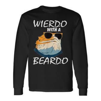 Weirdo With A Beardo Bearded Dragon Beardie Lover Long Sleeve T-Shirt - Monsterry UK