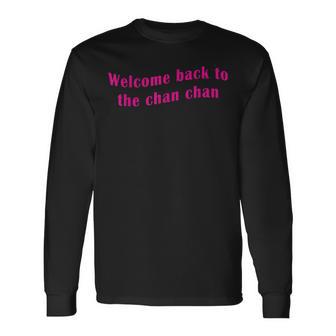 Welcome Back To The Chan Chan Pink Text Long Sleeve T-Shirt - Monsterry AU