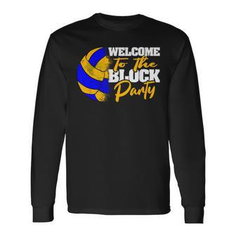 Welcome To The Block Party Volleyball Long Sleeve T-Shirt - Monsterry