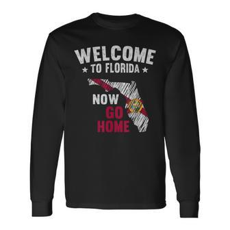 Welcome To Florida Now Go Home Florida Map Flag Long Sleeve T-Shirt - Thegiftio UK