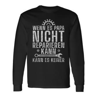 Wenn Es Papa Nicht Reparieren Kann Es Keinenater S Langarmshirts - Geschenkecke