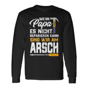 Wenn Papa Es Nicht Reparieren Kann Geschenk Papa Handwerker Kapuzenjacke Langarmshirts - Geschenkecke