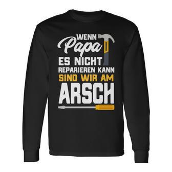 Wenn Papa Es Nicht Reparieren Kann Dad Craftsman Langarmshirts - Geschenkecke