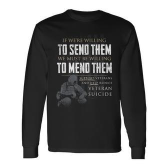 If We're Willing To Send Them We Must Be Willing To Mend Long Sleeve T-Shirt - Seseable